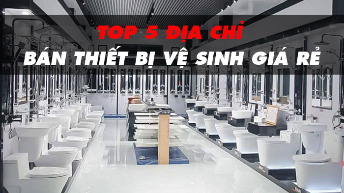 Top 12 Cửa hàng thiết bị nhà vệ sinh phòng tắm HCM mới nhất